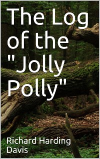 Cover The Log of the "Jolly Polly"