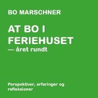 Cover At bo i feriehuset - året rundt