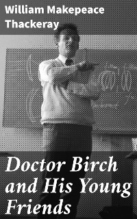 Cover Doctor Birch and His Young Friends