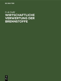 Cover Wirtschaftliche Verwertung der Brennstoffe