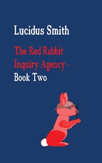 Cover The Red Rabbit Inquiry Agency - Book Two