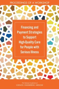 Cover Financing and Payment Strategies to Support High-Quality Care for People with Serious Illness