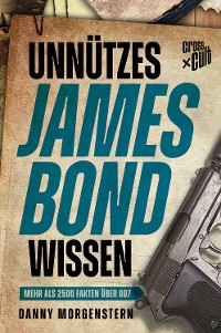 Cover Unnützes James Bond Wissen