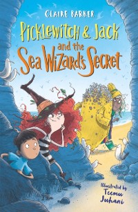 Cover Picklewitch & Jack and the Sea Wizard''s Secret