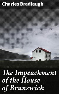 Cover The Impeachment of the House of Brunswick