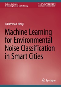 Cover Machine Learning for Environmental Noise Classification in Smart Cities