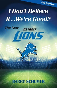 Cover I Don't Believe It! We're Good? The New Detroit Lions