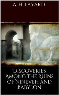 Cover Discoveries among the Ruins of Nineveh and Babylon