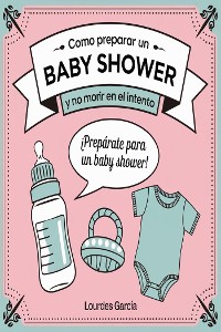 Cover Como preparar un baby shower y no morir en el intento