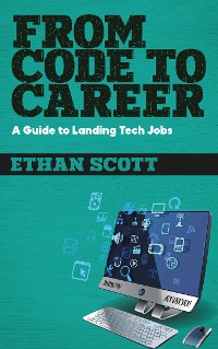 Cover From Code to Career - A Guide to Landing Tech Jobs