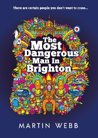 Cover The Most Dangerous Man in Brighton
