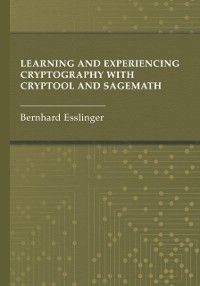 Cover Learning and Experiencing Cryptography with CrypTool and SageMath