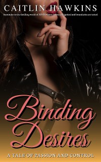 Cover Binding Desires - 21 Stories A Tale of Passion and Control: