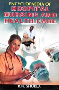 Cover Encyclopaedia of Hospital, Nursing and Health Care (Adult and Pediatric Care and Nursing)
