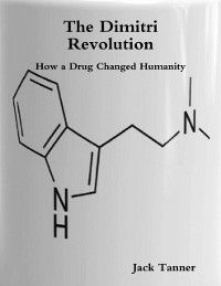 Cover Dimitri Revolution: How a Drug Changed Humanity