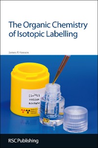 Cover The Organic Chemistry of Isotopic Labelling