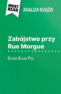 Cover Zabójstwo przy Rue Morgue książka Edgar Allan Poe (Analiza książki)