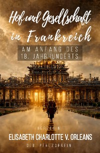 Cover Hof und Gesellschaft in Frankreich am Anfang des 18. Jahrhunderts