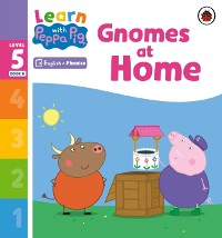Cover Learn with Peppa Phonics Level 5 Book 8 – Gnomes at Home (Phonics Reader)