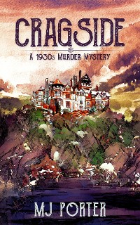 Cover Cragside: A 1930s murder mystery