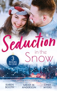 Cover Seduction In The Snow: Snowed In with a Billionaire (Secrets of the A-List) / A Beaumont Christmas Wedding / Cold Conspiracy