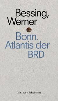 Cover Bonn. Atlantis der BRD