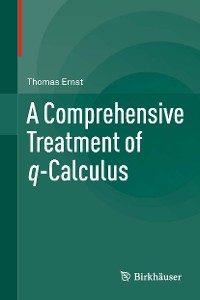 Cover A Comprehensive Treatment of q-Calculus