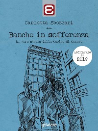Cover Banche in sofferenza. La vera storia della Carige di Genova
