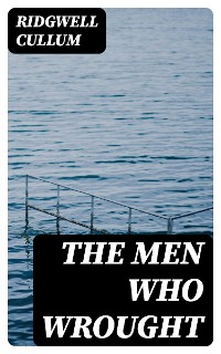 Cover The Men Who Wrought