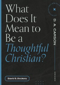 Cover What Does It Mean to Be a Thoughtful Christian?