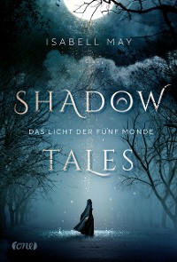 Cover Shadow Tales - Das Licht der fünf Monde