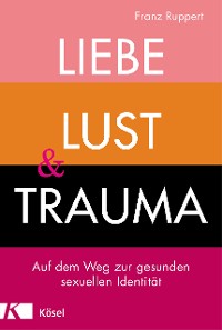 Cover Liebe, Lust und Trauma