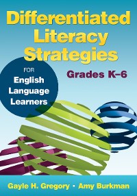 Cover Differentiated Literacy Strategies for English Language Learners, Grades K–6