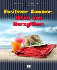 Cover Positiver Sommer, Hitze und Herzglühen