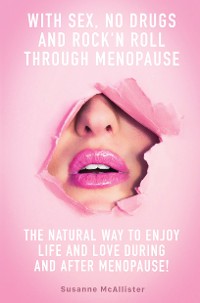 Cover With SEX, No Drugs and Rock'n Roll Through Menopause