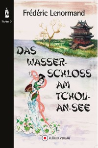 Cover Das Wasserschloss am Tchou-An-See