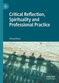 Cover Critical Reflection, Spirituality and Professional Practice