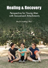 Cover Healing & Recovery - Perspective for Young Men with Sexualized Attachments