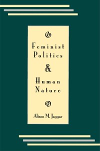 Cover Feminist Politics and Human Nature (Philosophy and Society)