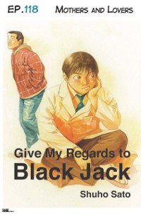 Cover Give My Regards to Black Jack - Ep.118 Mothers and Lovers (English version)