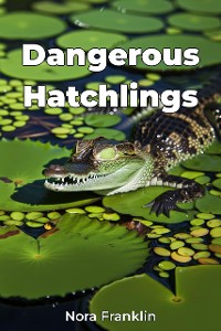 Cover Dangerous Hatchlings