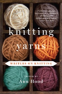 Cover Knitting Yarns: Writers on Knitting