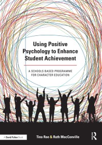 Cover Using Positive Psychology to Enhance Student Achievement