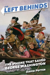 Cover Left Behinds: The iPhone that Saved George Washington