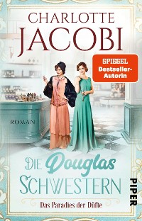 Cover Die Douglas-Schwestern – Das Paradies der Düfte