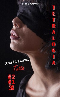 Cover Analizzami Tutta: Tetralogia