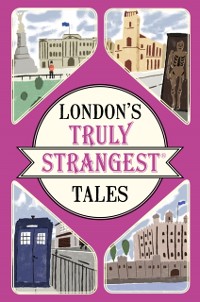 Cover London's Truly Strangest Tales