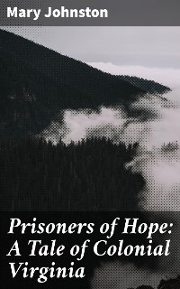 Cover Prisoners of Hope: A Tale of Colonial Virginia