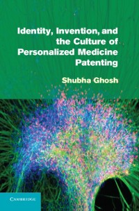 Cover Identity, Invention, and the Culture of Personalized Medicine Patenting