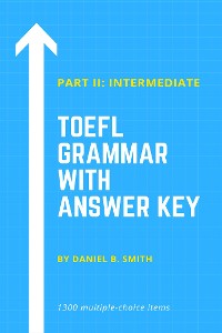 Cover TOEFL Grammar With Answer Key Part II: Intermediate